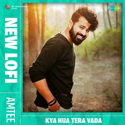 Kya Hua Tera Vada - New Lofi-AAk6e01RYHY