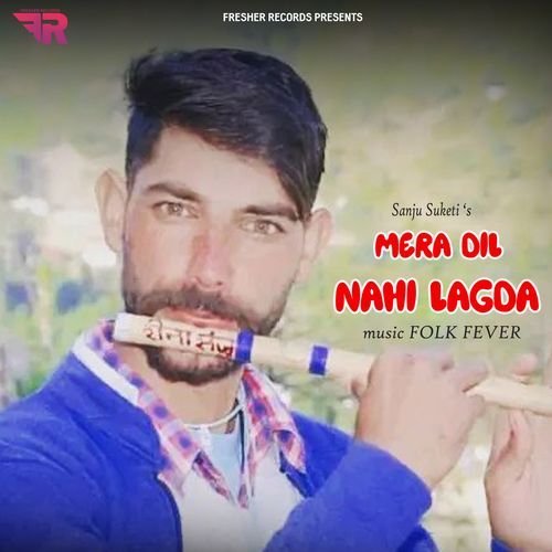 Mera Dil Nahi Lagda