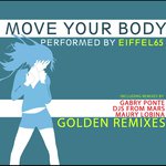 Move Your Body Golden Remixes (Gabry Ponte Extended Rework)