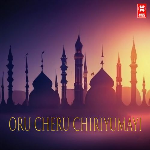 ORU CHERU CHIRIYUMAYI