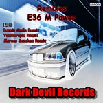 E36 M Power (Dennis Smile Remix)