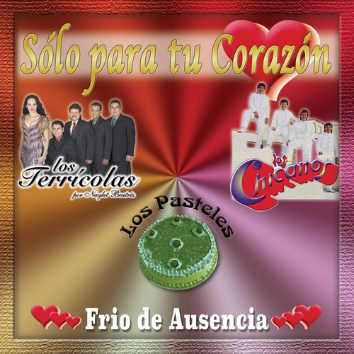 Sólo para Tu Corazón: Frío de Ausencia