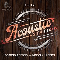 Sahibo (From &quot;Acoustic Station&quot;)-KkUtfzN2Dx4