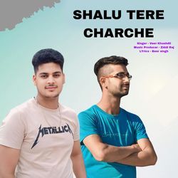 Shalu Tere Charche-OVxbBQNCUVY