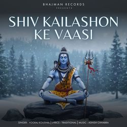 Shiv Kailshon Ke Vaasi