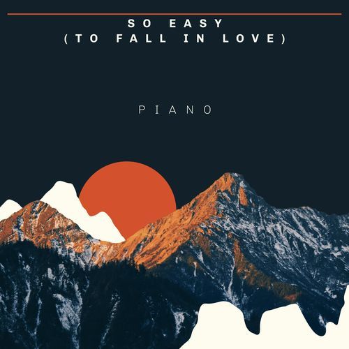 So Easy (To Fall In Love) (Piano)
