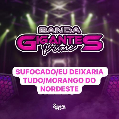 Sufocado / Eu Deixaria Tudo / Morango do Nordeste