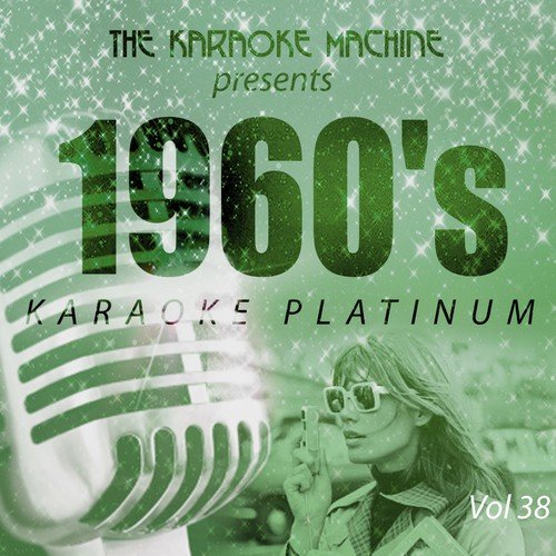 The Karaoke Machine Presents - 1960's Karaoke Platinum Vol. 38