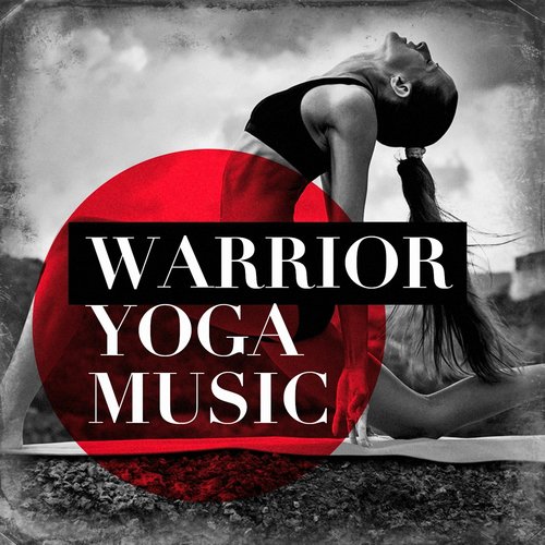 Warrior Yoga Music