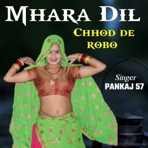 mhara dil chhod de robo