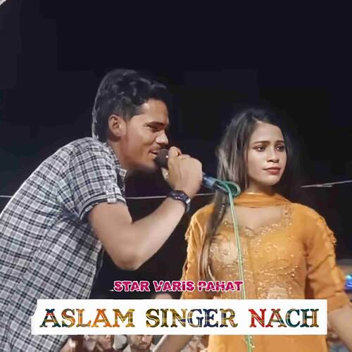 ASLAM SINGER NACH