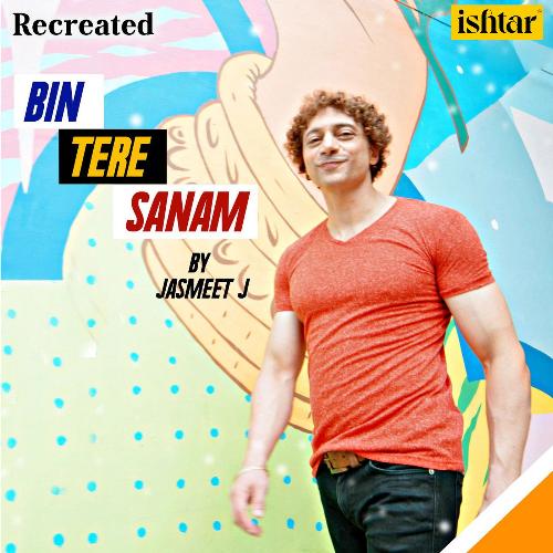 Bin Tere Sanam - Recreated New