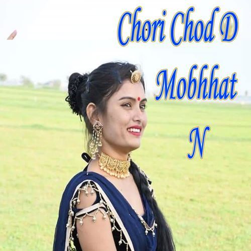 Chori Chod D Mobhhat N