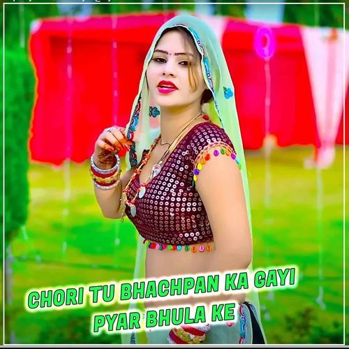 Chori Tu Bhachpan Ka Gayi Pyar Bhula Ke