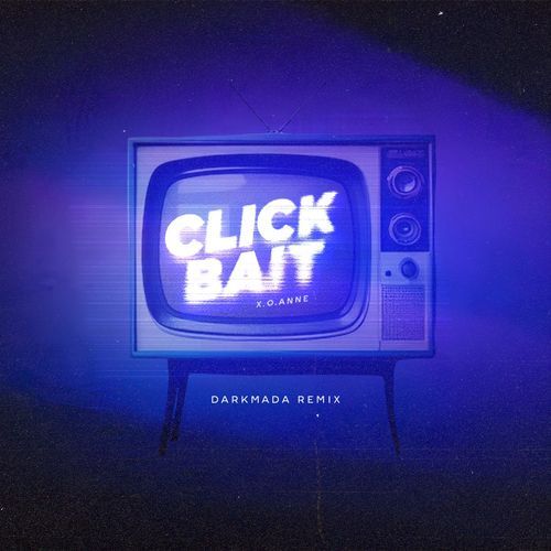 Clickbait (Darkmada Remix)