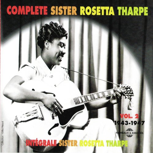 Complete Sister Rosetta Tharpe, Vol. 2: 1943-1947