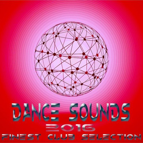 Dance Sounds 2016 (Finest Club Selection)