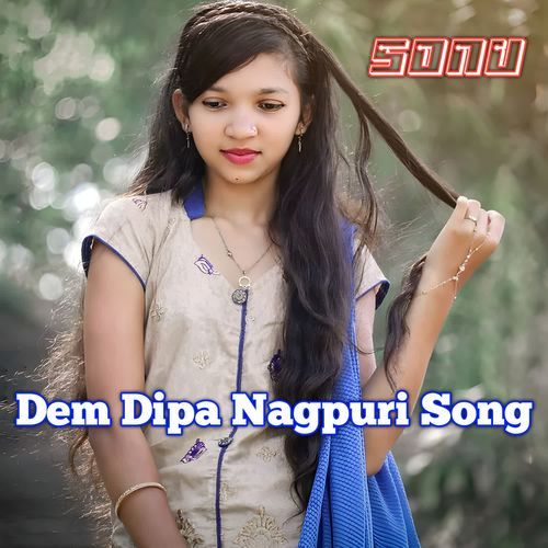 Dem Dipa Nagpuri Song