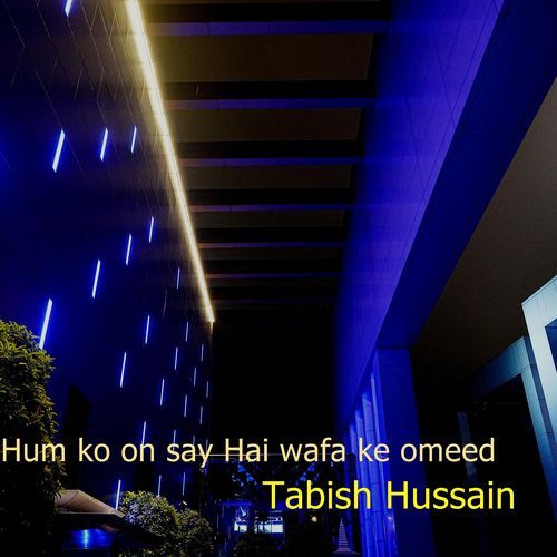 Hum ko on say Hai wafa ke omeed