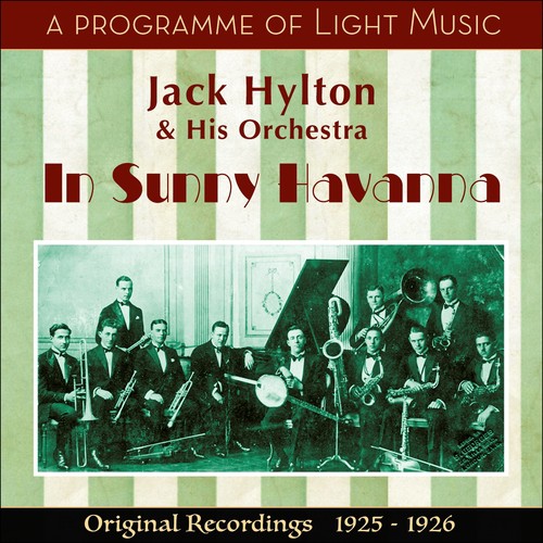 In Sunny Havanna - A Programme of Light Music (Original Recordings 1925 - 1926)