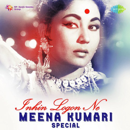 Inhin Logon Ne - Meena Kumari Spl