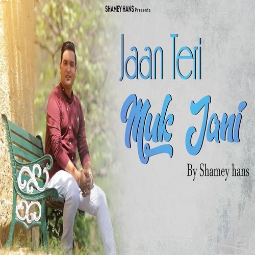 Jaan Teri Muk Jani