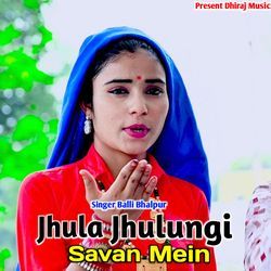 Jhula Jhulungi Savan Mein
