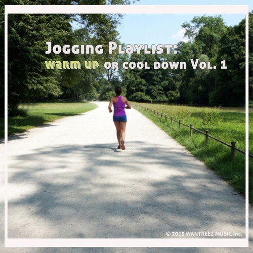 Jogging Playlist : Warm Up Or Cool Down Vol. 1