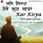 Kar Kirpa Tere Gun Gavan
