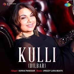 Kulli (Dilbar) - Sonia Panesar-KjoEQyJ7WWY