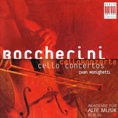 L. Boccherini: Cello Concertos - Nos. 1, 2, 3, 8 (Monighetti, Berlin Akademie fur Alte Musik)