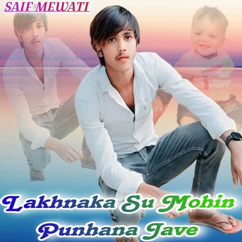 Lakhnaka Su Mohin Punhana Jave