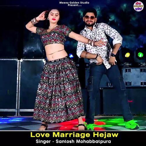 Love Marriage Hejaw