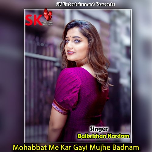 Mohabbat Me Kar Gayi Mujhe Badnam