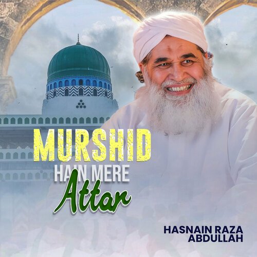 Murshid Hain Mere Attar