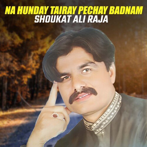 Na Hunday Tairay Pechay Badnam