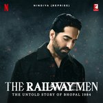 Nindiya (Reprise) (From &quot;The Railway Men&quot;)