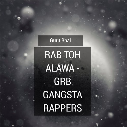 Rab Toh Alawa (Grb Gangsta Rappers)