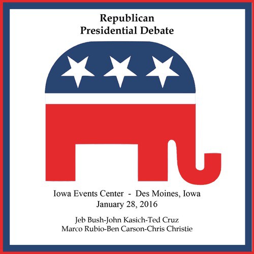 Republican Presidential Debate #7 - Iowa Events Center, Des Moines, Ia - January 28, 2016