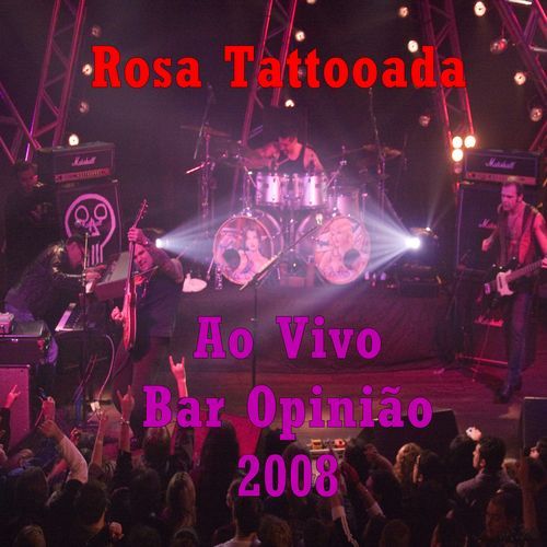 Rosa Tattooada (Ao Vivo Bar Opinião 2008)_poster_image