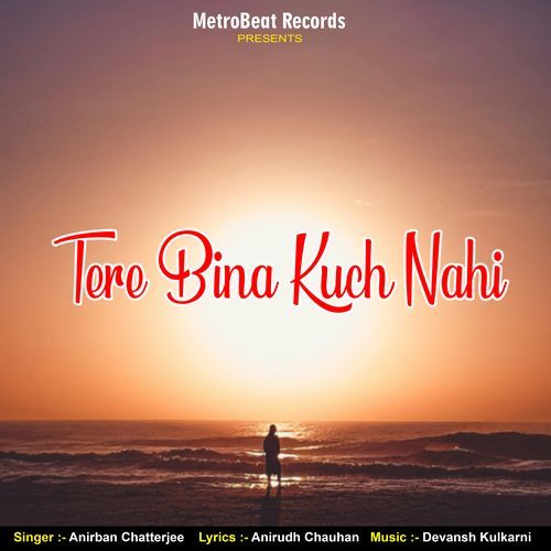 Tere Bina Kuch Nahi