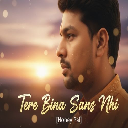 Tere Bina Sans Nahi