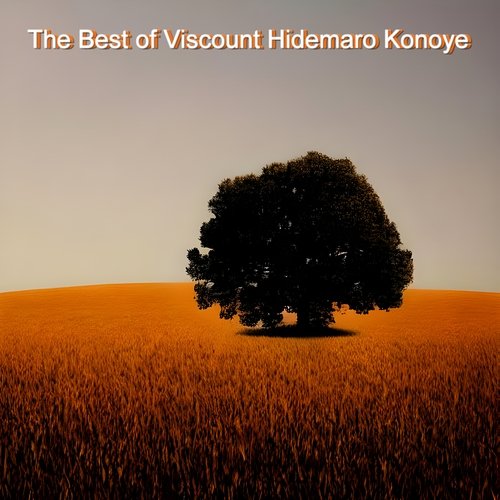 The Best of Viscount Hidemaro Konoye_poster_image