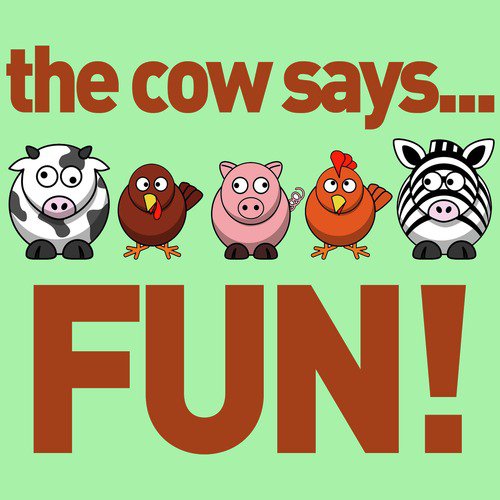 The Cow Says... Fun! - 60 Silly Sound Effects for Laughing and Learning with Your Child: Animal Sounds, Planes, Trains, And More!