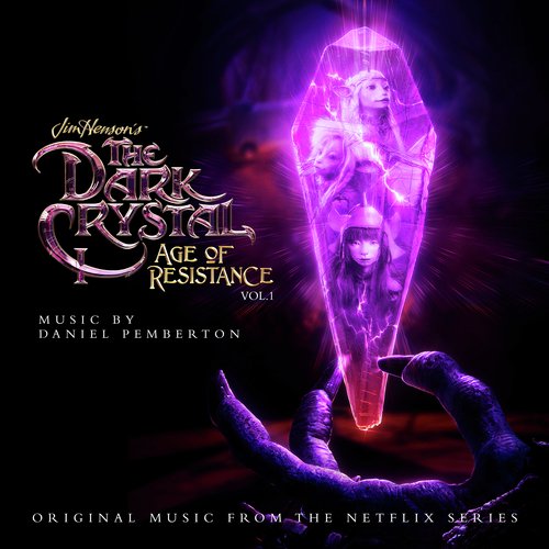 The Dark Crystal: Age of Resistance, Vol. 1 (Music from the Netflix Original Series)