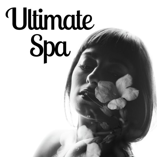 Ultimate Spa: The Best Relaxing Nature Sounds for Massage & Relaxation, Wellness for the Mind