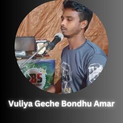 Vuliya Geche Bondhu Amar-NQIbdg5,U2s