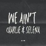We Aint Charlie Selena