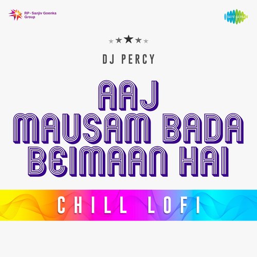 Aaj Mausam Bada Beimaan Hai Chill Lofi