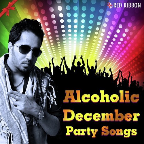 Alcoholic December - Party Songs